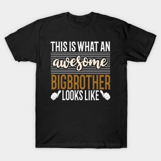 This is What An Awesome BigBrother Looks Like T-Shirt